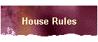 House Rules