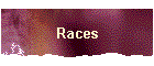 Races