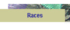 Races